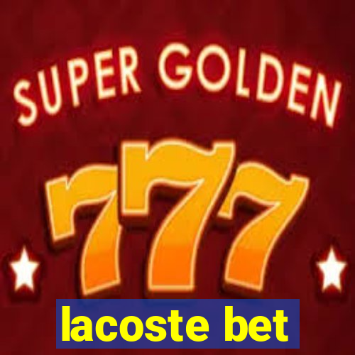 lacoste bet